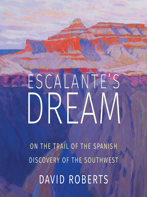 Title details for Escalante's Dream by David Roberts - Available